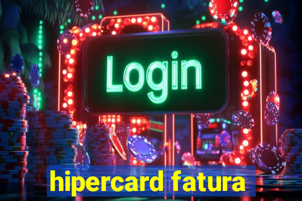 hipercard fatura